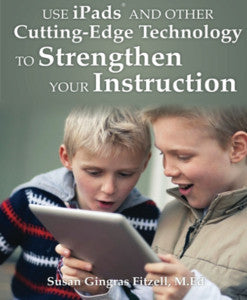Using iPads and Other Cutting Edge Technology to Strengthen Your Instruction